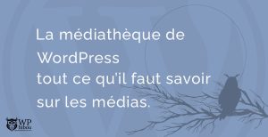 La médiathèque de WordPress