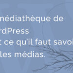 la médiathèque de Wordpress