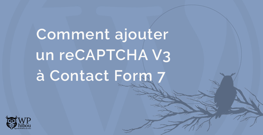 ajouter un reCAPTHA à Contact Form 7